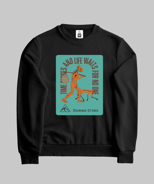 Osirwa_Sweatshirt-Time-passes-and-life-waits-for-no-one.